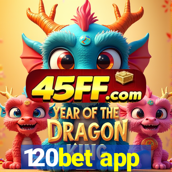 120bet app